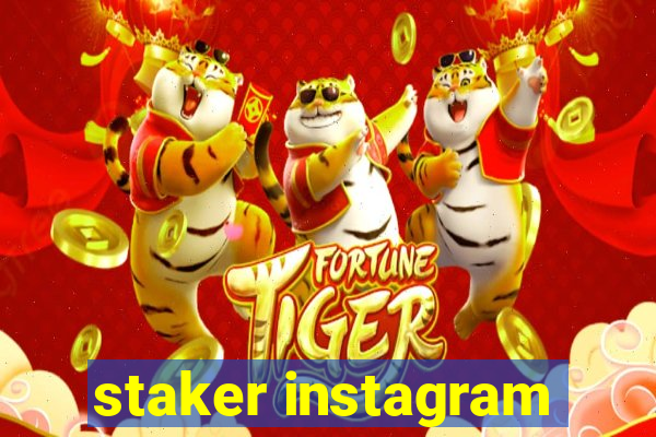 staker instagram